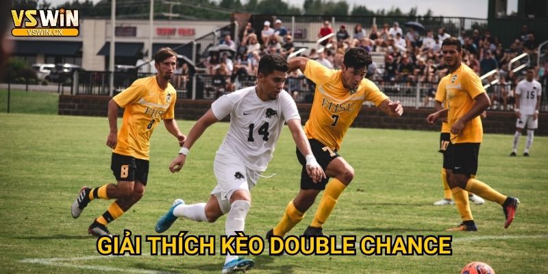 Kèo cơ hội kép Vswin - Tăng tỷ lệ thắng 2 Giải thích kèo Double Chance