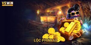 Lộc Phát 68 Vswin - Thịnh vượng số 8 may mắn