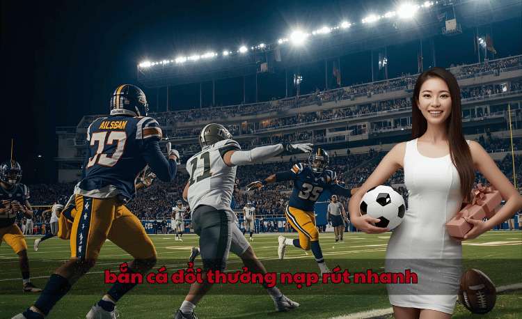 bắn cá đổi thưởng nạp rút nhanh