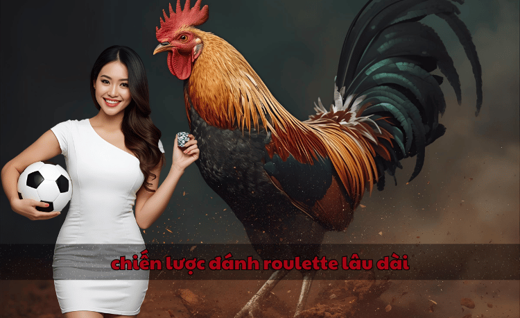 chiến lược đánh roulette lâu dài