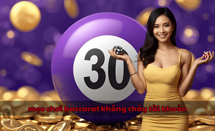 mẹo chơi baccarat không cháy tài khoản