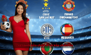 so sánh kèo châu Á và kèo châu Âu