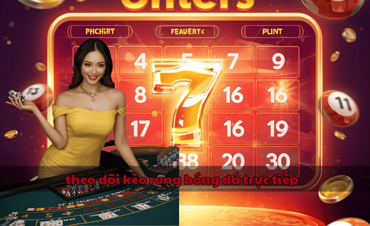 theo dõi kèo rung bóng đá trực tiếp